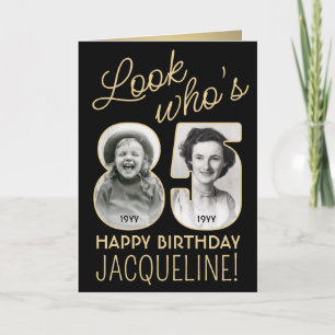 Tarjeta Mira quién cumple 85 Negro y dorado Feliz cumpleañ