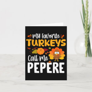 Tarjeta Mis pavos favoritos me llaman Pepere Thanksending