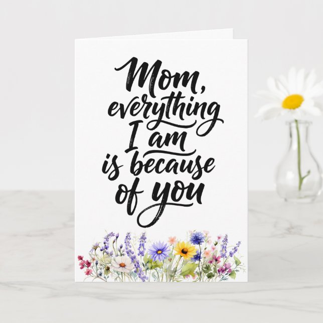 Tarjeta Mom Everything I Am Watercolor Wildflower (Planta pequeña)