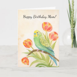 Tarjeta Mom Happy Birthday Parakeet with Tulips