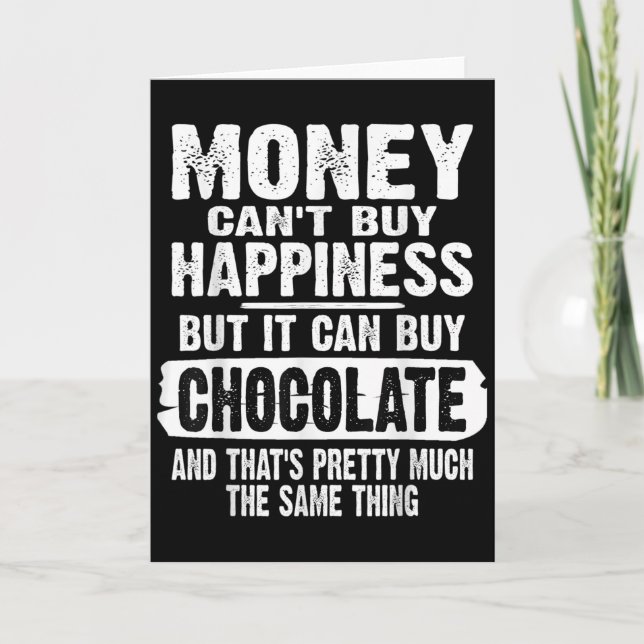 Tarjeta Money Can't Buy Hapness But It Can Buy Chocolate J (Anverso)