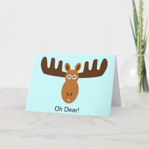Tarjeta Moose Head_Oh Dear! Mi interés en Moose. Me olvidé