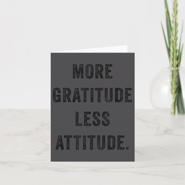 Tarjeta More Gratitude Less Attitude Fun Insrational Motiv (Anverso)