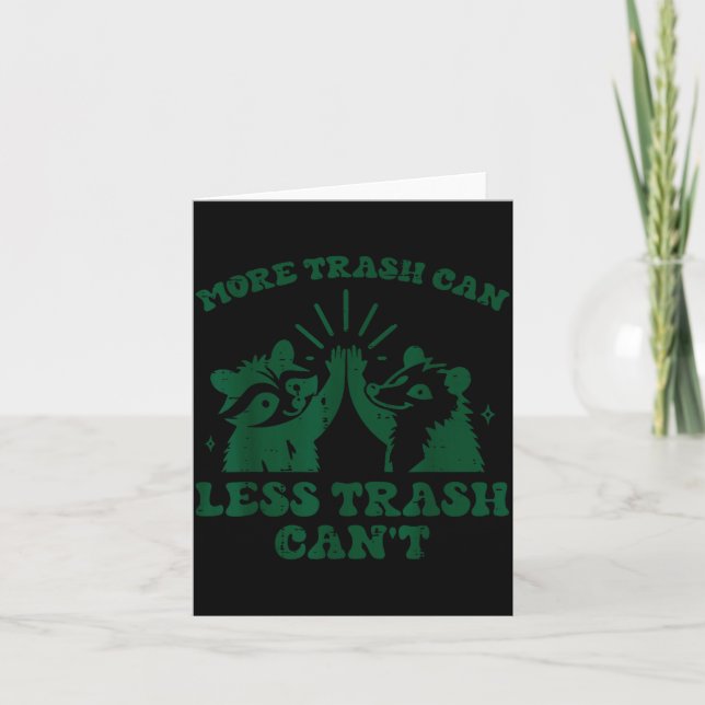 Tarjeta More Trash Can Less Cant Raccoon Funny Saying Men  (Anverso)