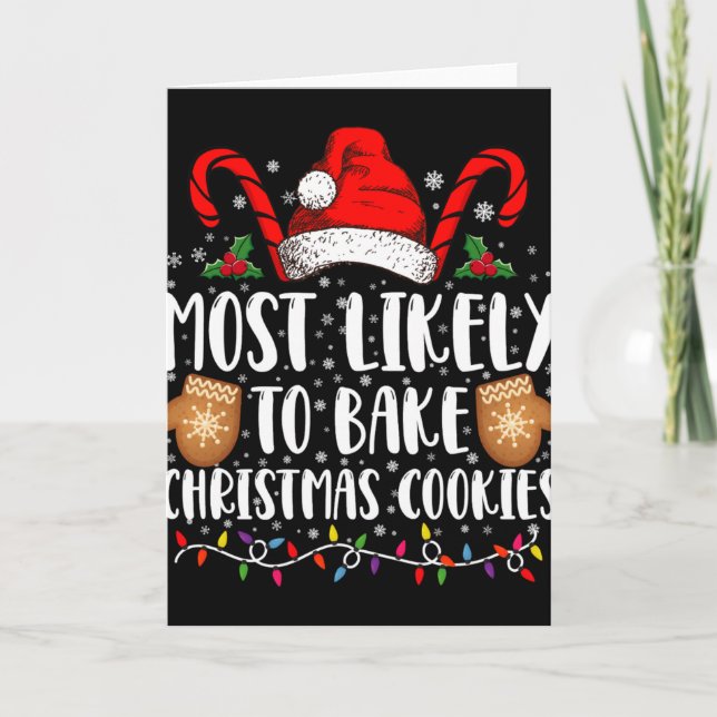 Tarjeta Most Likely Bake Christmas Cookie Xmas Family T Sh (Anverso)