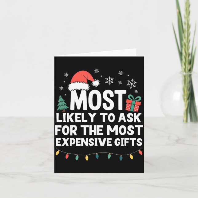 Tarjeta Most Likely To Ask For Expensive Christmas Funny X (Anverso)