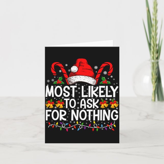 Tarjeta Most Likely To Ask For Nothing Christmas Matching  (Anverso)