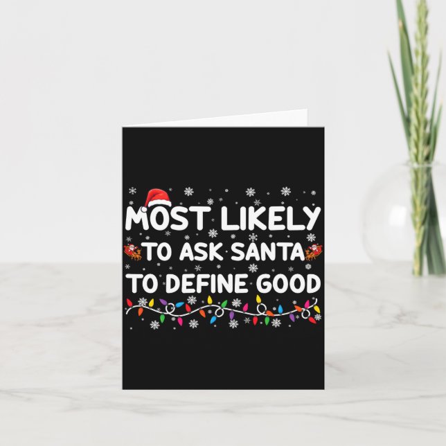 Tarjeta Most Likely To Ask Santa To Define Good Christmas  (Anverso)
