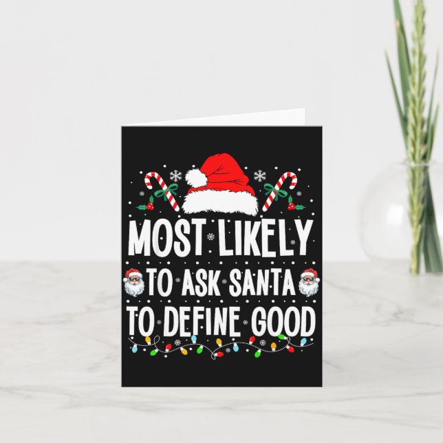 Tarjeta Most Likely To Ask Santa To Define Good Christmas  (Anverso)