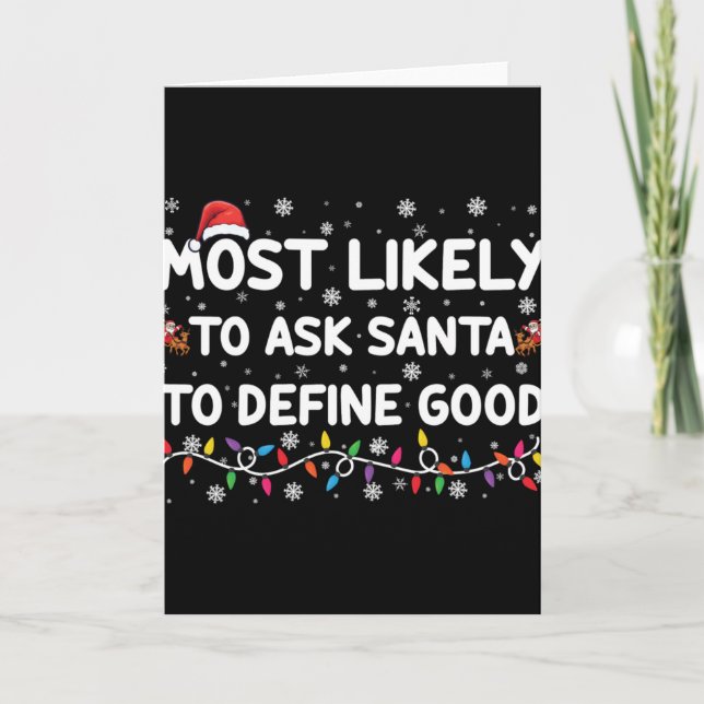 Tarjeta Most Likely To Ask Santa To Define Good Christmas  (Anverso)