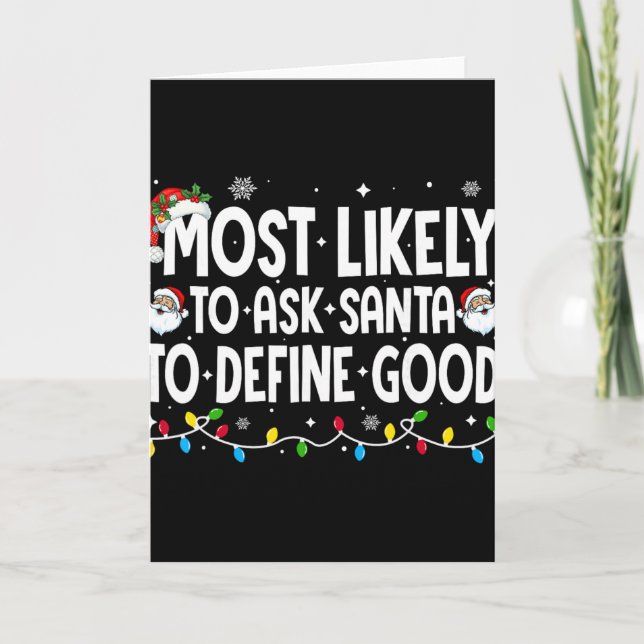 Tarjeta Most Likely To Ask Santa To Define Good Funny Chri (Anverso)