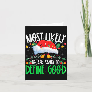 Tarjeta Most Likely To Ask Santa To Define Good Funny Matc