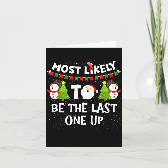 Tarjeta Most Likely To Be Last One Up Funny Christmas Fami (Anverso)