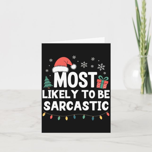 Tarjeta Most Likely To Be Sarcastic Christmas Funny Xmas L (Anverso)