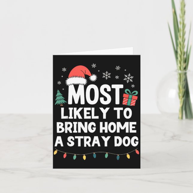 Tarjeta Most Likely To Bring Home A Stray Dog Christmas Fu (Anverso)