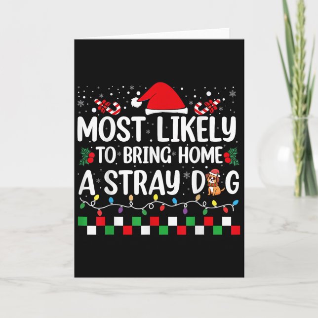 Tarjeta Most Likely To Bring Home A Stray Dog Christmas Fu (Anverso)