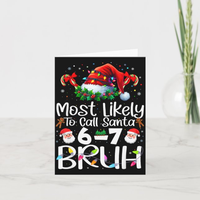 Tarjeta Most Likely To Call Santa 6-7 Bruh Funny Christmas (Anverso)