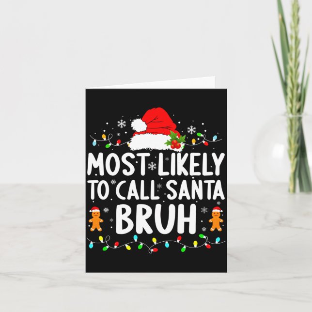 Tarjeta Most Likely To Call Santa Bruh Christmas Family Ma (Anverso)