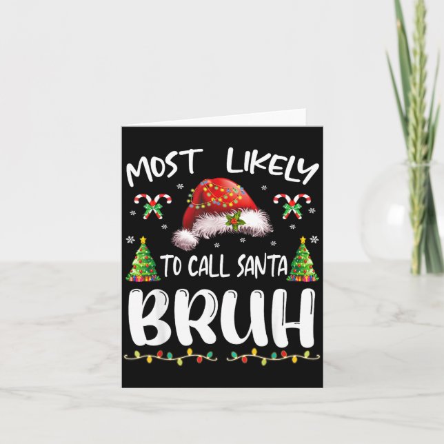 Tarjeta Most Likely To Call Santa Bruh Christmas Family Ma (Anverso)