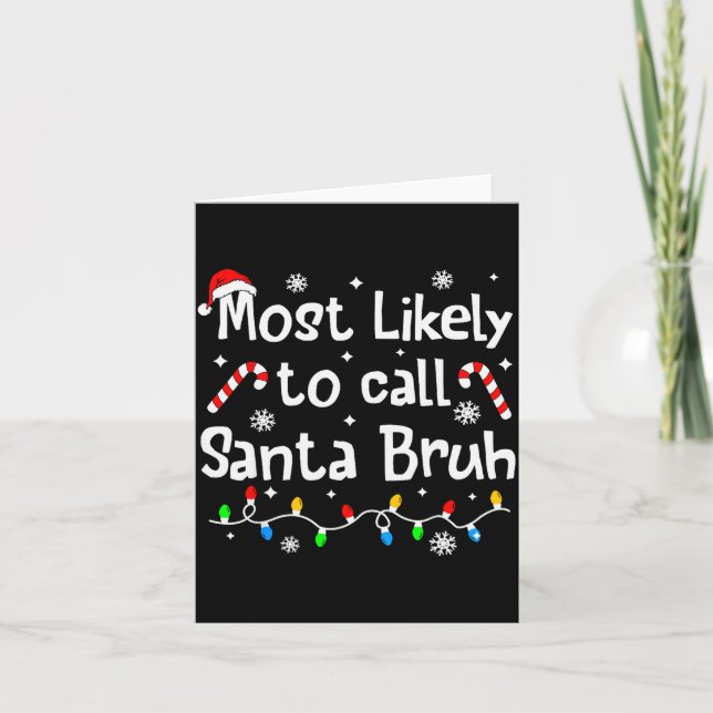 Tarjeta Most Likely To Call Santa Bruh Family Christmas Ma (Anverso)