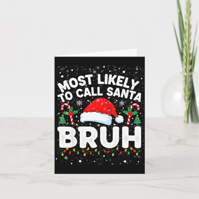 Tarjeta Most Likely To Call Santa Bruh Funny Matching Fami (Anverso)