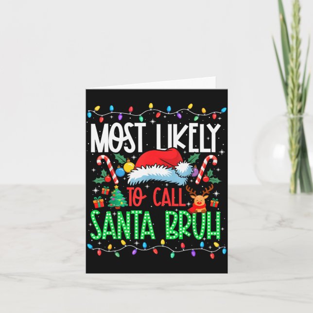 Tarjeta Most Likely To Call Santa Bruh Funny Matching Xmas (Anverso)