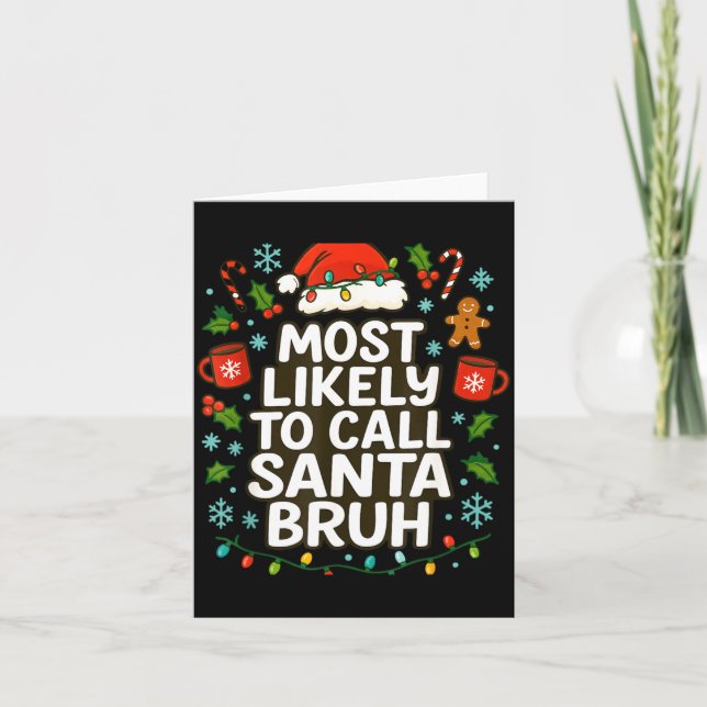 Tarjeta Most Likely To Call Santa Bruh Xmas Funny Family G (Anverso)