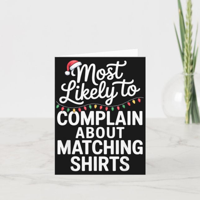 Tarjeta Most Likely To Complain About Matching Funny Xmas  (Anverso)