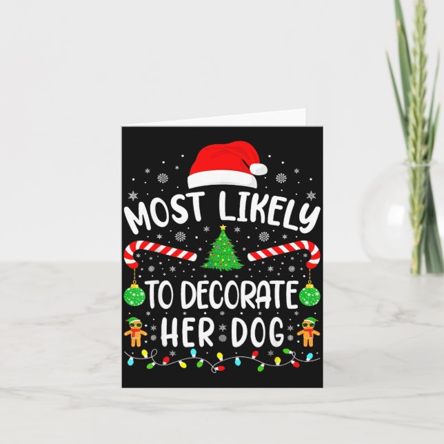 Tarjeta Most Likely To Decorate Her Dog Family Christmas  (Anverso)