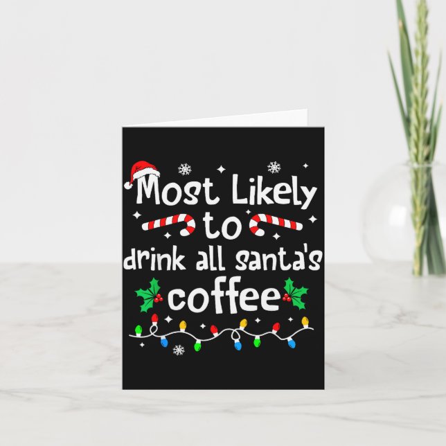 Tarjeta Most Likely To Drink All Santa's Coffee Christmas  (Anverso)