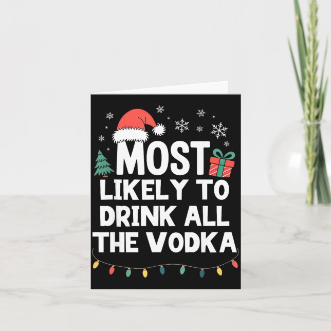 Tarjeta Most Likely To Drink All The Vodka Christmas Funny (Anverso)