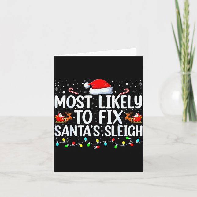 Tarjeta Most Likely To Fix Santa's Sleigh Christmas Believ (Anverso)