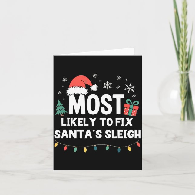 Tarjeta Most Likely To Fix Santa's Sleigh Christmas Funny  (Anverso)