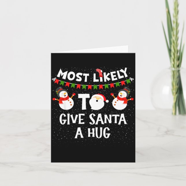 Tarjeta Most Likely To Give Santa A Hug Family Funny Chris (Anverso)
