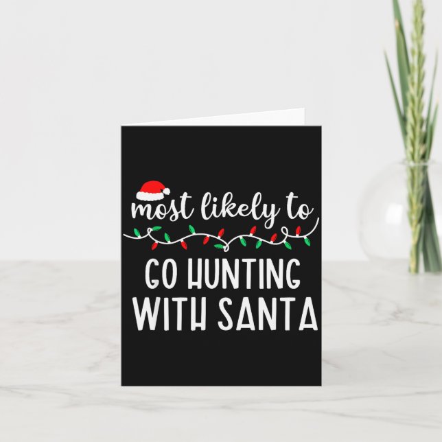Tarjeta Most Likely To Go Hunting With Santa Christmas Fam (Anverso)