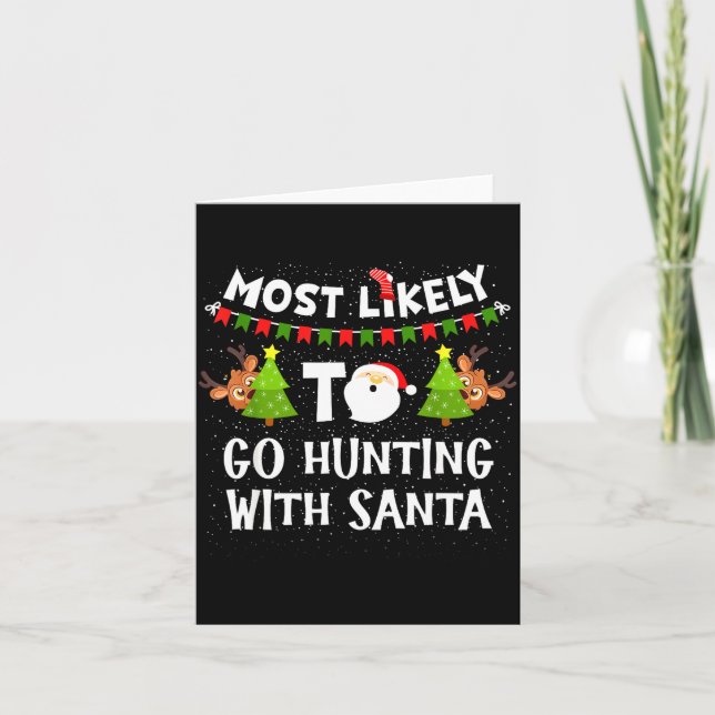 Tarjeta Most Likely To Go Hunting With Santa Christmas Rei (Anverso)