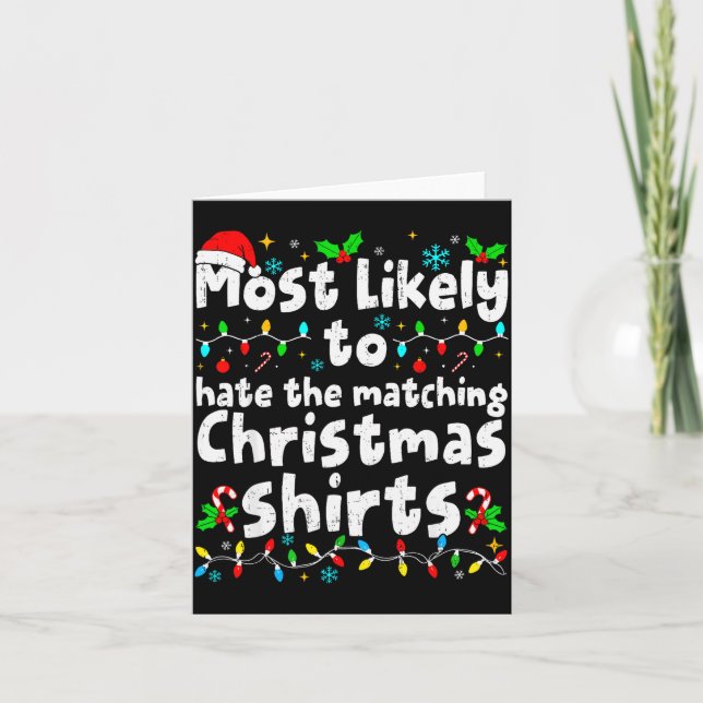 Tarjeta Most Likely To Hate The Matching Christmas Shirt F (Anverso)