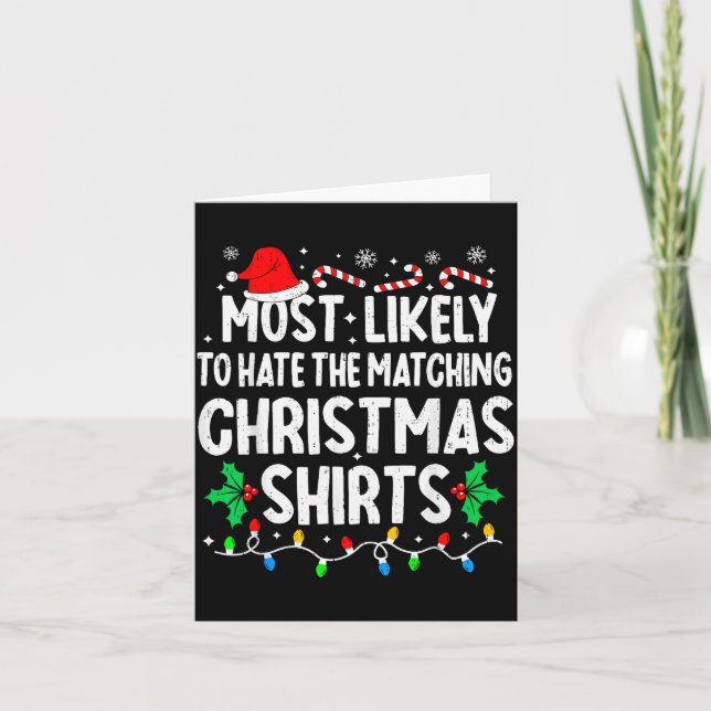 Tarjeta Most Likely To Hate The Matching Christmas Shirts  (Anverso)