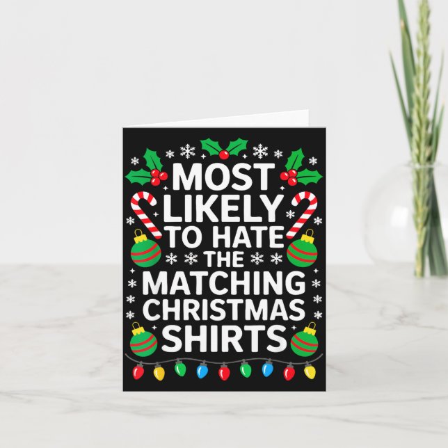 Tarjeta Most Likely To Hate The Matching Christmas Shirts  (Anverso)