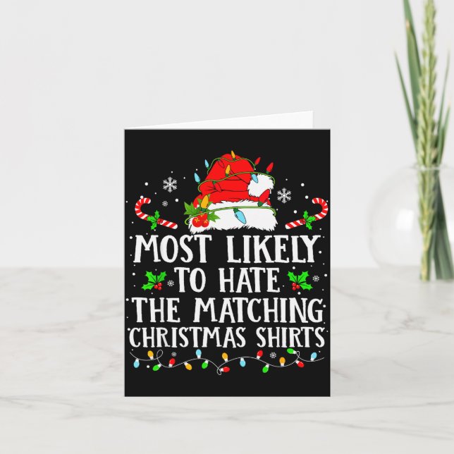 Tarjeta Most Likely To Hate The Matching Christmas Shirts  (Anverso)