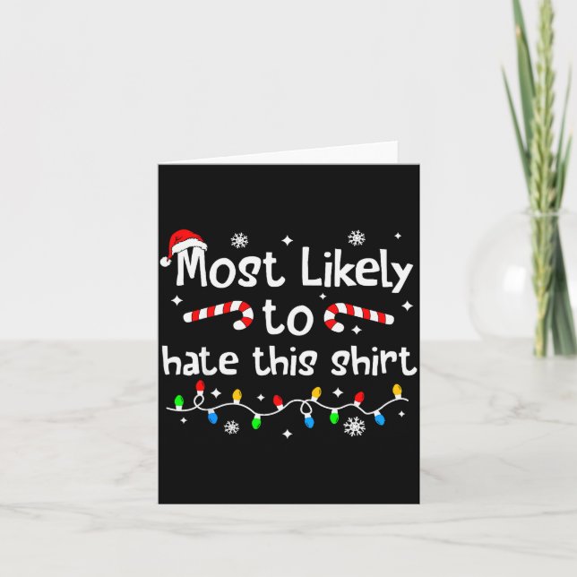 Tarjeta Most Likely To Hate This Shirt Christmas Matching  (Anverso)