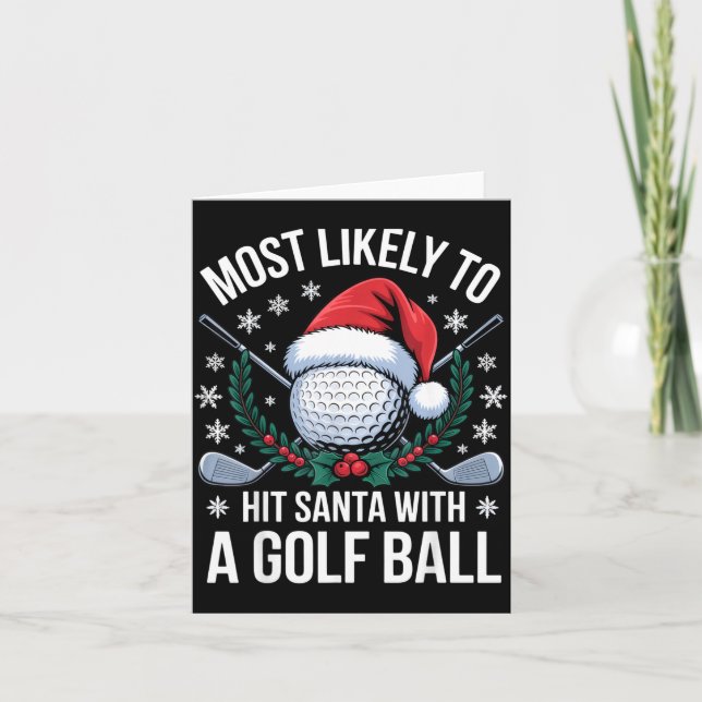 Tarjeta Most Likely To Hit Santa With A Golf Ball Funny Go (Anverso)