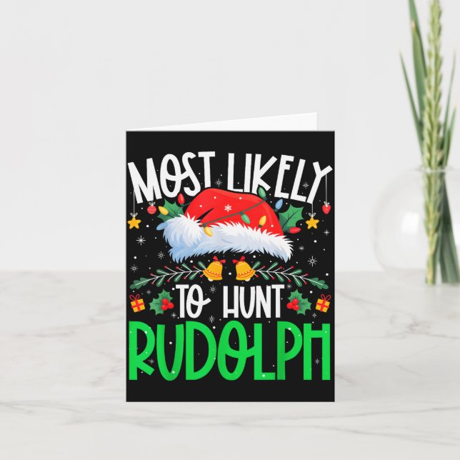 Tarjeta Most Likely To Hunt Rudolph Funny Matching Xmas  (Anverso)
