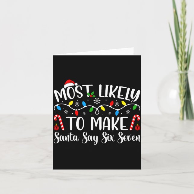 Tarjeta Most Likely To Make Santa Say Six Seven Funny Xmas (Anverso)