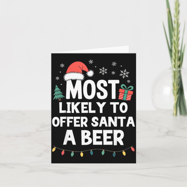 Tarjeta Most Likely To Offer Santa A Beer Christmas Funny  (Anverso)