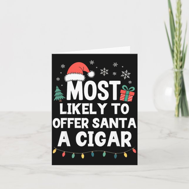 Tarjeta Most Likely To Offer Santa A Cigar Christmas Funny (Anverso)
