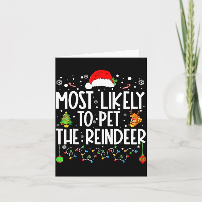 Tarjeta Most Likely To Pet The Reindeer Christmas  (Anverso)
