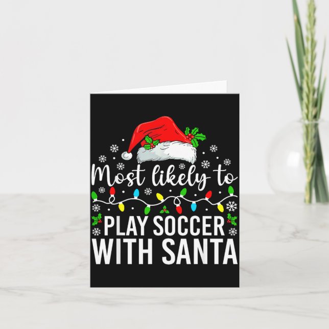 Tarjeta Most Likely To Play Soccer With Santa Christmas Fa (Anverso)