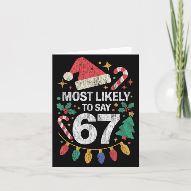 Tarjeta Most Likely To Say 67 Six Seven Funny 67 Christmas (Anverso)