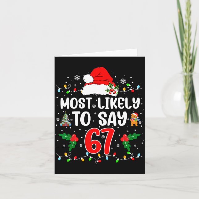 Tarjeta Most Likely To Say 67 Six Seven Funny 67 Christmas (Anverso)